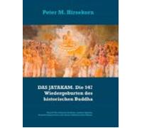 Das Jatakam. Die 547 Wiedergeburten Des Historischen Buddha (ebook)