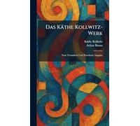 Das Käthe Kollwitz-Werk: Neue Veranderte Und Erweiterte Ausgabe