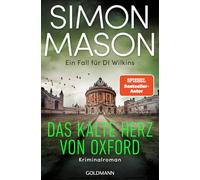 Das kalte Herz von Oxford - Ein Fall für DI Wilkins: Kriminalroman - "Simon Mason ist einzigartig." (The Times (Sunday Times Crime Club)): 2
