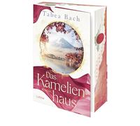 Das Kamelienhaus: Aufbruch von einer Kameliengärtnerei in der Bretagne nach Japan - erzählt von Bestsellerautorin Tabea Bach. Roman