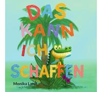 Das Kann Ich Schaffen: Bilderbuch mit Mitmachgedichten übers Zähneputzen für Kleinkinder