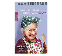 Das kann man doch noch essen | Renate Bergmann