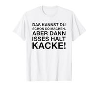 Das Kannst Du Schon So Machen (Divertido Dicho alemán) Camiseta
