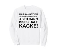 Das Kannst Du Schon So Machen (Divertido Dicho alemán) Sudadera