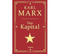 Das Kapital. Gebunden in Cabra-Leder, mit Goldprägung: Karl Marx' Hauptwerk. Gebunden in Cabra-Leder, mit Goldprägung. Ungekürzte Ausgabe mit einem Geleitwort von Karl Korsch: 27