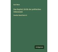 Das Kapital, Kritik der politischen Oekonomie: Zweiter Band Buch II