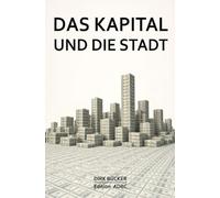 Das Kapital und die Stadt: Die Geschichte der Stadt aus der Perspektive der Finanzwelt