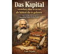Das Kapital verstehen, ohne so zu tun, als hättest du es gelesen: Eine Annäherung an das ökonomische Denken von Karl Marx: 6 (Economía)