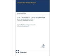 Das Kartellrecht der europäischen Handelsabkommen: Impetus für die Konvergenz nationaler Kartellrechtsordnungen?