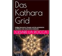 Das Kathara Grid: Heilige Geometrie, Energie und die symbolische Architektur des Universums entdecken