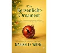 Das Kerzenlicht-Ornament: Ein Restaurator für Weihnachtsschmuck, eine glitzernde Weihnachtstour und ein Mord, der warm serviert wird.M (Die Geheimnisse der vergoldeten Kugel)