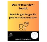 Das KI-Interview-Toolkit: Die richtigen Fragen für jede Recruiting-Situation (Die KI-Praxis-Playbook Serie)