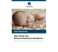 Das Kind als Bewusstseinsveränderer
