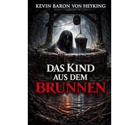 Das Kind aus dem Brunnen (Schwarzer-Grund-Reihe)