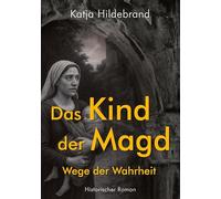 Das Kind der Magd - Wege der Wahrheit