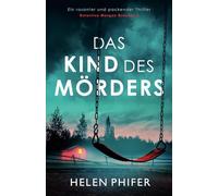 Das Kind des Mörders: Ein rasanter und packender Thriller (Detective Morgan Brookes)