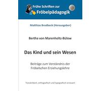 Das Kind und sein Wesen: Beiträge zum Verständnis der Fröbelschen Erziehungslehre: 9