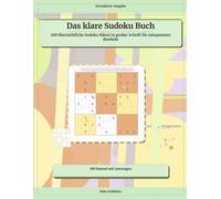 Das klare Sudoku Buch: 100 übersichtliche Sudoku Rätsel in großer Schrift für entspanntes Knobeln