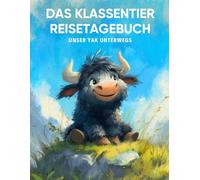 Das Klassentier Reisetagebuch: Unser Yak unterwegs: Tagebuch und Erinnerungsbuch für die Yakklasse in der Grundschule ab Klasse 1