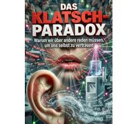 Das Klatsch-Paradox: Warum wir über andere reden müssen, um uns selbst zu vertrauen