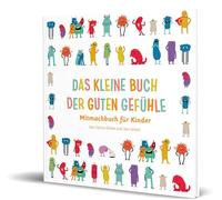 Das kleine Buch der guten Gefühle: Mitmachbuch für Kinder von Ein gutes Gefühl