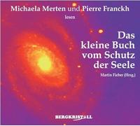 Das kleine Buch vom Schutz der Seele (2 CDs): Einfache Übungen zur energetischen Reinigung