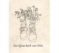 Das kleine Buch von UNS: Ein liebevolles Paar-Tagebuch für gemeinsame Erinnerungen, Gespräche & Zukunftsträume - Perfektes Geschenk zum Jahrestag, Valentinstag oder für die Beziehung