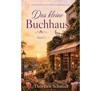 Das kleine Buchhaus: Ein warmherziger Roman über Abschied, Neuanfang und die Liebe zu Büchern - Band 3 der Reihe „Das Glück wohnt zwischen Rhein und Bergischem Land“