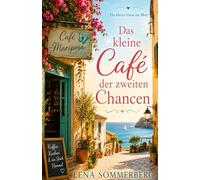 Das kleine Café der zweiten Chancen: Ein Mallorca-Wohlfühlroman aus der Reihe „Die kleine Gasse am Meer“