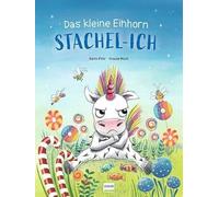 Das kleine Einhorn Stachel-Ich: Ein zauberhaftes Einhorn-Abenteuer für Kinder ab 3 Jahren - eine liebevolle Geschichte über Individualität, Freundschaft und Akzeptanz