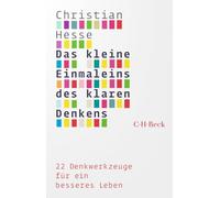 Das kleine Einmaleins des klaren Denkens: 22 Denkwerkzeuge für ein besseres Leben: 1888