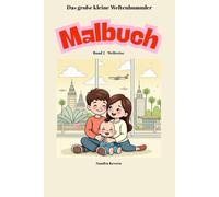 Das kleine große Weltenbummler Malbuch: Band 2 - Weltreise (Das große kleine Weltenbummler Malbuch)