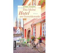 Das kleine Hotel am Getreidemarkt: Roman