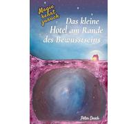 Das kleine Hotel am Rande des Bewusstseins: Magie kehrt zurück