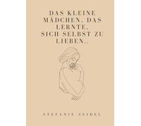 Das kleine Mädchen, das lernte, sich selbst zu lieben...