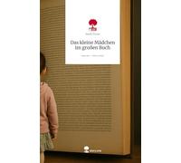 Das kleine Mädchen im großen Buch. Life is a Story - story.one
