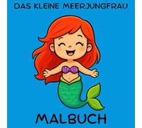 Das kleine Meerjungfrau Malbuch