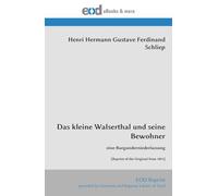 Das kleine Walserthal und seine Bewohner: eine Burgunderniederlassung [Reprint of the Original from 1891]