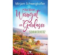 Das kleine Weingut am Gardasee: Sommerherz (Liebesglück am Gardasee)