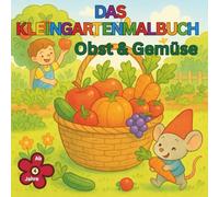 Das Kleingartenmalbuch:Obst und Gemüse