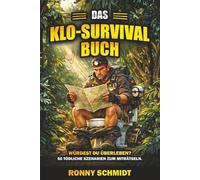 Das Klo-Survival-Buch: 50 tödliche Szenarien zum Miträtseln: Das Survival-Training für die Toilette. Lustiges Geschenk für Outdoor-Fans, Camper und Bushcrafter.