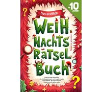Das knifflige Weihnachts-Rätselbuch für Kinder ab 10 Jahren: Bunte Rätsel für die Weihnachtszeit von Logikrätseln und Labyrinthen bis zu Kreativrätseln, Fehlersuche, Sudoku und mehr