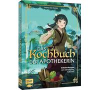 Das Kochbuch der Apothekerin: Geheime Rezepte vom chinesischen Kaiserhof für Manga- und Anime-Fans | Asiatisch | Maomaos Tagebuch
