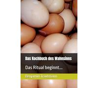 Das Kochbuch des Wahnsinns: Das Ritual beginnt...