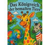Das Königreich der bemalten Tiere