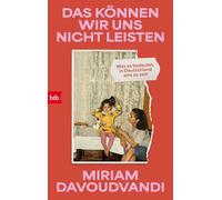 Das können wir uns nicht leisten: Was es bedeutet, in Deutschland arm zu sein - Von der Gastgeberin des beliebten Podcasts Danke, gut.