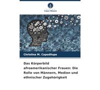 Das Körperbild afroamerikanischer Frauen: Die Rolle von Männern, Medien und ethnischer Zugehörigkeit