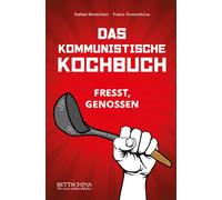 Das kommunistische Kochbuch: Das kulinarische Manifest (Sonderausgabe)
