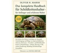 Das komplette Handbuch für Schildkrötenhalter - für Anfänger und erfahrene Halter: Ein Schritt-für-Schritt-Leitfaden zur Auswahl, Unterbringung und ... und Rotfußschildkröten in Heimhaltung