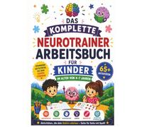 Das komplette Neurotrainer-Arbeitsbuch für Kinder im Alter von 4-7 Jahren: Spaßige Aktivitäten, die ein besseres Gehirn fördern | Farbausgabe | 65+ ... 10 Zoll (Die Neurotrainer-Arbeitsbuch-Reihe)
